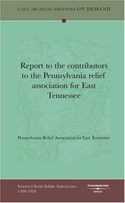 Cover of: Report to the contributors to the Pennsylvania relief association for East Tennessee
