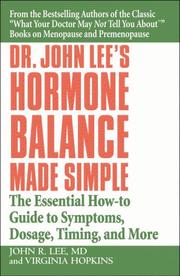 Dr. John Lee's hormone balance made simple by Lee, John R. M.D.