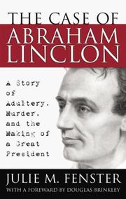 The Case of Abraham Lincoln by Julie M. Fenster