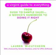 A Virgin's guide to everything : from sushi to sample sales-- a novice's handbook to doing it right