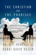Cover of: The Christian and the Pharisee: Two Outspoken Religious Leaders Debate the Road to Heaven