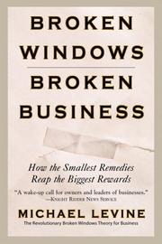 Cover of: Broken Windows, Broken Business: How the Smallest Remedies Reap the Biggest Rewards