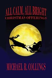 Cover of: All Calm, All Bright: Christmas Offerings