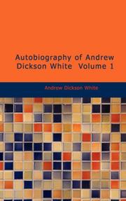 Cover of: Autobiography of Andrew Dickson White Volume 1: Autobiography of Andrew Dickson White Volume 1