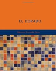 El Dorado by Emmuska Orczy, Baroness Orczy