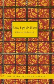 Cover of: Love Life & Work: Being a Book of Opinions Reasonably Good-Natured C