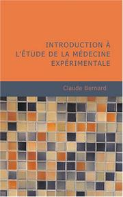 Cover of: Introduction à l&apos;étude de la médecine expérimentale