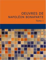 Cover of: Oeuvres de Napoléon Bonaparte: Tome I (Large Print Edition)