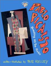 Pablo Picasso: Breaking All the Rules (GB): Breaking All the Rules (Smart About Art) by True Kelley