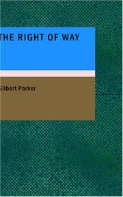 The right of way by Gilbert Parker, A. I. Keller