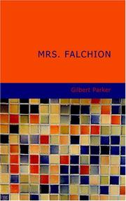 Mrs. Falchion by Gilbert Parker