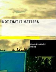 Not that it matters by A. A. Milne