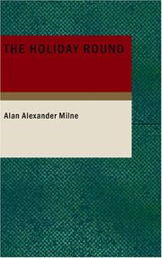 The Holiday Round by A. A. Milne