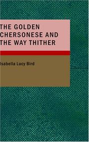 The Golden Chersonese and the Way Thither by Isabella L. Bird, Graham Earnshaw