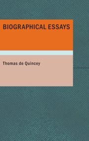 Biographical Essays by Thomas De Quincey
