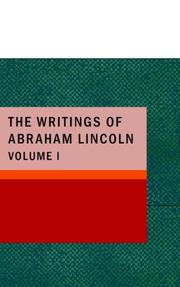 Cover of: The Writings of Abraham Lincoln; Volume 1