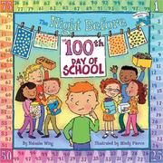 The night before the 100th day of school by Natasha Wing