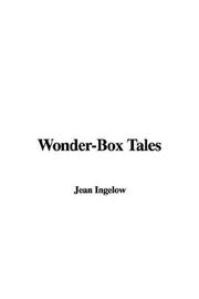 Cover of: Wonder-Box Tales by Jean Ingelow