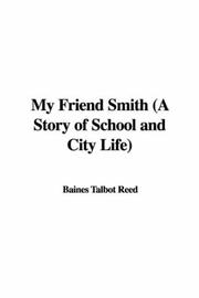 Cover of: My Friend Smith (A Story of School and City Life)