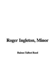 Cover of: Roger Ingleton, Minor