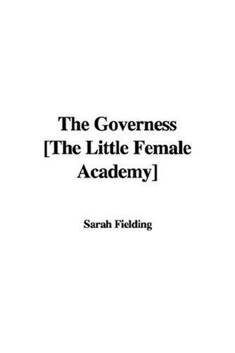 The Governess or, Little Female Academy Sarah Fielding
