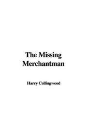 Cover of: The Missing Merchantman by Harry Collingwood