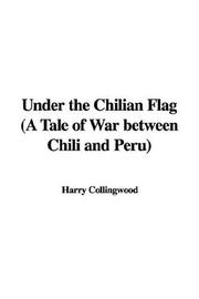 Cover of: Under the Chilian Flag (A Tale of War between Chili and Peru)
