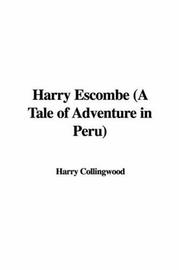 Cover of: Harry Escombe (A Tale of Adventure in Peru) by Harry Collingwood