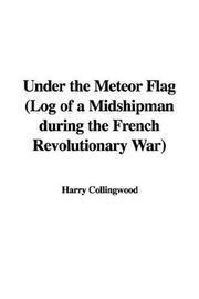 Cover of: Under the Meteor Flag (Log of a Midshipman during the French Revolutionary War)