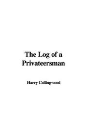 Cover of: The Log of a Privateersman by Harry Collingwood