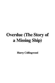 Cover of: Overdue (The Story of a Missing Ship)