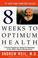 Cover of: Eight weeks to optimum health
