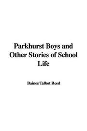 Cover of: Parkhurst Boys and Other Stories of School Life