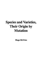 Cover of: Species and Varieties, Their Origin by Mutation | Hugo DeVries