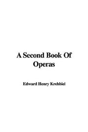 Cover of: A Second Book Of Operas