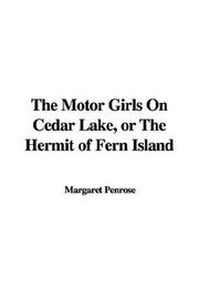 Cover of: The Motor Girls On Cedar Lake, or The Hermit of Fern Island