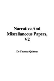 Cover of: Narrative And Miscellaneous Papers, V2 by Thomas De Quincey