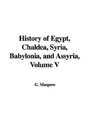 Cover of: History of Egypt, Chaldea, Syria, Babylonia, and Assyria, Volume V
