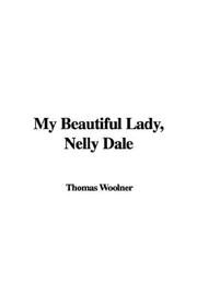 Cover of: My Beautiful Lady, Nelly Dale by Thomas Woolner
