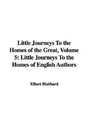 Cover of: Little Journeys To the Homes of the Great, Volume 5: Little Journeys To the Homes of English Authors