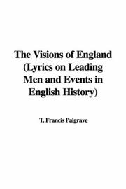 Cover of: The Visions of England (Lyrics on Leading Men and Events in English History)