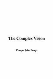 Cover of: The Complex Vision by John Cowper Powys