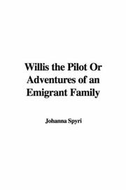 Cover of: Willis the Pilot Or Adventures of an Emigrant Family by 