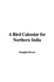 Cover of: A Bird Calendar for Northern India by Dewar, Douglas