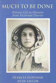 Cover of: Much to Be Done: Private Life in Ontario From Victorian Diaries