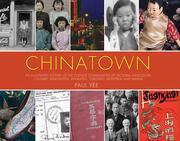 Cover of: Chinatown: An Illustrated History of the Chinese Communities of Victoria, Vancouver, Calgary,...