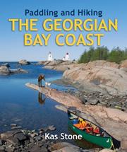 Paddling and Hiking the Georgian Bay Coast by Kas Stone