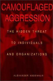 Cover of: Camouflaged Aggression: The Hidden Threat to Individuals and Organizations