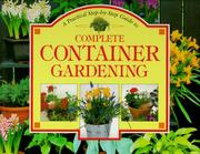 Cover of: A Practical Step-By-Step Guide to Complete Container Gardening (Step-By-Step Gardening)