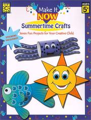 Cover of: Make It Now: Summertime Crafts: Includes Color Paper Cut-Outs, Stickers, and Directions for Making Seven Fun Crafts! (Make It Now Crafts)